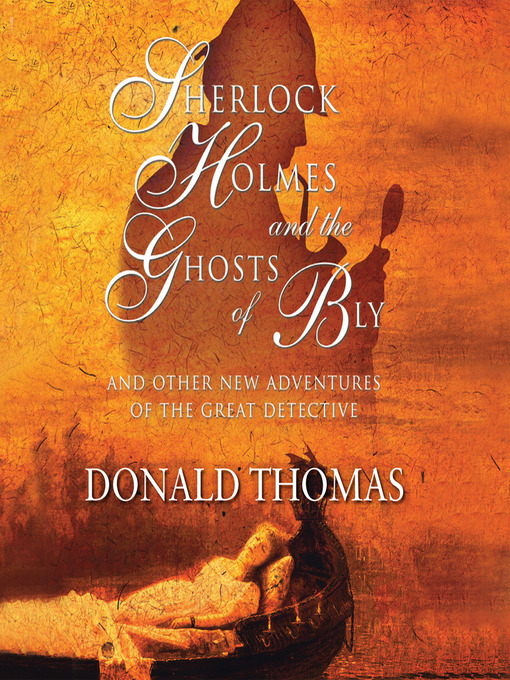 Title details for Sherlock Holmes and the Ghosts of Bly by Donald Thomas - Wait list